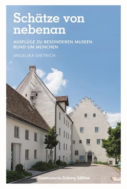 Abbildung von Dietrich | Schätze von nebenan | 1. Auflage | 2022 | beck-shop.de