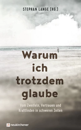 Abbildung von Lange | Warum ich trotzdem glaube | 1. Auflage | 2022 | beck-shop.de