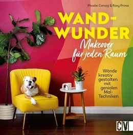 Abbildung von Cornog / Prima | Wand-Wunder - Makeover für jeden Raum | 1. Auflage | 2022 | beck-shop.de