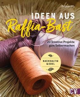 Abbildung von Bily | Ideen aus Raffia-Bast | 1. Auflage | 2022 | beck-shop.de