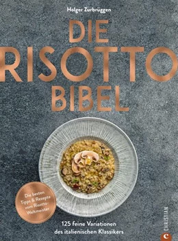 Abbildung von Zurbrüggen | Die Risotto-Bibel | 1. Auflage | 2024 | beck-shop.de