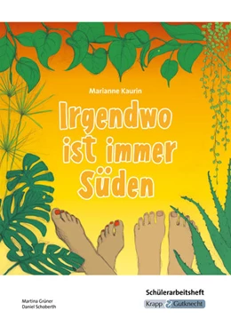Abbildung von Kaurin / Grüner | Irgendwo ist immer Süden - Marianne Kaurin - Schülerarbeitsheft | 1. Auflage | 2021 | beck-shop.de