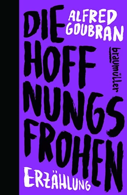 Abbildung von Goubran | Die Hoffnungsfrohen | 1. Auflage | 2023 | beck-shop.de