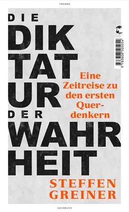 Abbildung von Greiner | Die Diktatur der Wahrheit | 1. Auflage | 2022 | beck-shop.de