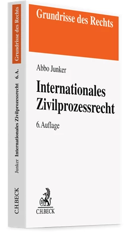 Abbildung von Junker | Internationales Zivilprozessrecht | 6. Auflage | 2023 | beck-shop.de