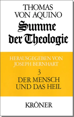 Abbildung von Thomas von Aquin / Bernhart | Summe der Theologie / Der Mensch und das Heil | 3. Auflage | 2021 | 109 | beck-shop.de