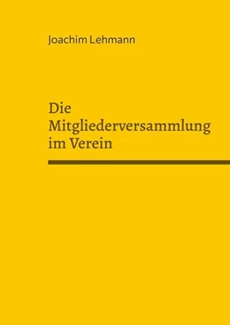 Abbildung von Lehmann | Die Mitgliederversammlung im Verein | 1. Auflage | 2021 | beck-shop.de