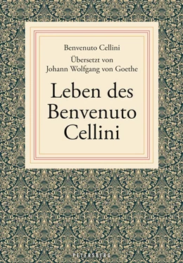 Abbildung von Cellini | Leben des Benvenuto Cellini | 1. Auflage | 2025 | beck-shop.de