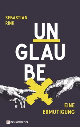 Abbildung von Rink | UNGLAUBE - Eine Ermutigung | 1. Auflage | 2022 | beck-shop.de