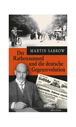 Abbildung von Sabrow | Der Rathenaumord und die deutsche Gegenrevolution | 1. Auflage | 2022 | beck-shop.de