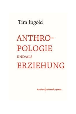 Abbildung von Ingold | Anthropologie und/als Erziehung | 1. Auflage | 2022 | beck-shop.de