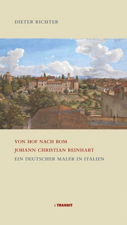 Abbildung von Richter | Von Hof nach Rom. Johann Christian Reinhart | 1. Auflage | 2022 | beck-shop.de