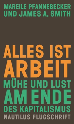 Abbildung von Pfannebecker / Smith | Alles ist Arbeit | 1. Auflage | 2022 | beck-shop.de