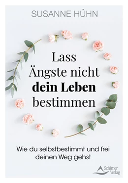 Abbildung von Hühn | Lass Ängste nicht dein Leben bestimmen | 1. Auflage | 2022 | beck-shop.de