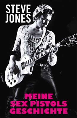 Abbildung von Jones / Thompson | Meine Sex Pistols Geschichte | 1. Auflage | 2022 | beck-shop.de