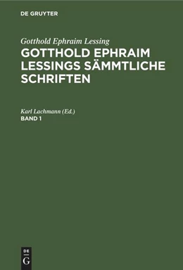 Abbildung von Lachmann | Gotthold Ephraim Lessing: Gotthold Ephraim Lessings Sämmtliche Schriften. Band 1 | 1. Auflage | 1839 | beck-shop.de