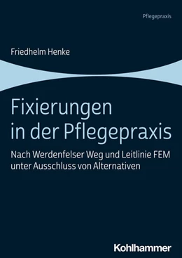Abbildung von Henke | Fixierungen in der Pflegepraxis | 1. Auflage | 2022 | beck-shop.de