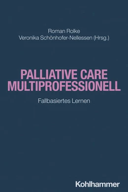 Abbildung von Rolke / Schönhofer-Nellessen | Palliative Care multiprofessionell | 1. Auflage | 2024 | beck-shop.de