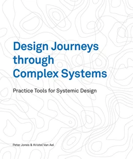 Abbildung von Jones / Ael | Design Journeys through Complex Systems | 1. Auflage | 2022 | beck-shop.de