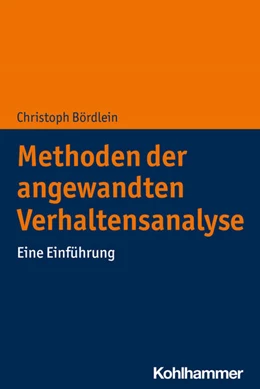 Abbildung von Bördlein | Methoden der angewandten Verhaltensanalyse | 1. Auflage | 2022 | beck-shop.de