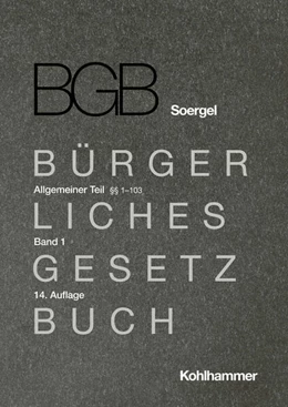 Abbildung von Soergel (Begr.) | Kommentar zum Bürgerlichen Gesetzbuch mit Einführungsgesetz und Nebengesetzen: BGB, Band 1: Allgemeiner Teil 1: §§ 1-103 | 14. Auflage | 2024 | beck-shop.de