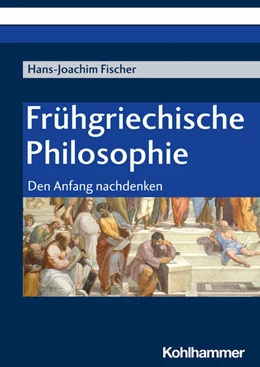 Abbildung von Fischer | Frühgriechische Philosophie | 1. Auflage | 2022 | beck-shop.de