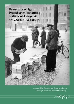 Abbildung von Beitl / Meis | Deutschsprachige Presseberichterstattung in der Nachkriegszeit des Zweiten Weltkriegs | 1. Auflage | 2021 | beck-shop.de
