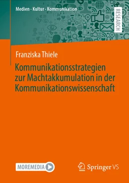 Abbildung von Thiele | Kommunikationsstrategien zur Machtakkumulation in der Kommunikationswissenschaft | 1. Auflage | 2021 | beck-shop.de