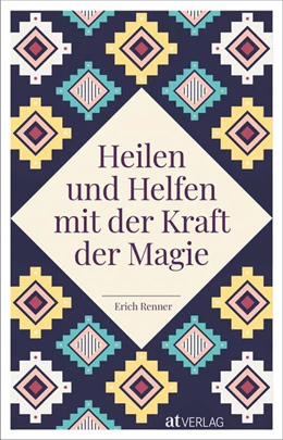 Abbildung von Renner | Heilen und Helfen mit der Kraft der Magie | 1. Auflage | 2022 | beck-shop.de