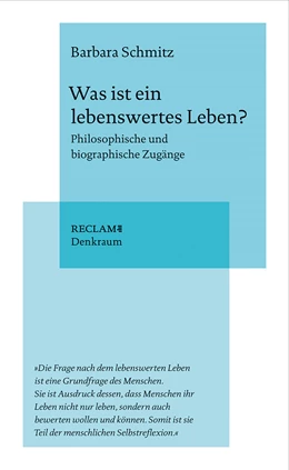 Abbildung von Schmitz | Was ist ein lebenswertes Leben? | 1. Auflage | 2022 | beck-shop.de