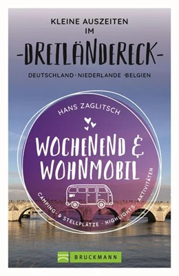 Abbildung von Zaglitsch | Wochenend und Wohnmobil - Kleine Auszeiten im Dreiländereck D/NL/B | 1. Auflage | 2022 | beck-shop.de