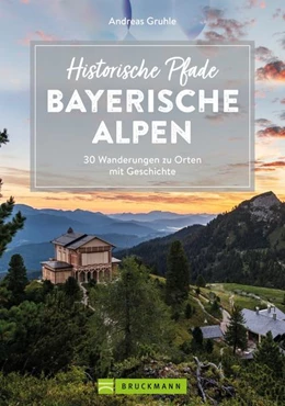 Abbildung von Gruhle | Historische Pfade Bayerische Alpen | 1. Auflage | 2022 | beck-shop.de