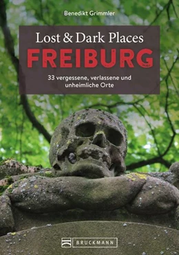 Abbildung von Grimmler | Lost & Dark Places Freiburg | 1. Auflage | 2022 | beck-shop.de