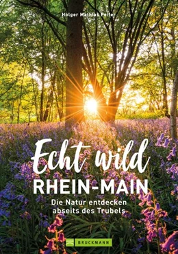 Abbildung von Peifer | Echt wild - Rhein-Main | 1. Auflage | 2022 | beck-shop.de