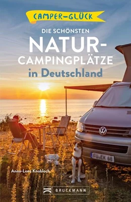 Abbildung von Knobloch | Camperglück Die schönsten Natur-Campingplätze in Deutschland | 2. Auflage | 2023 | beck-shop.de