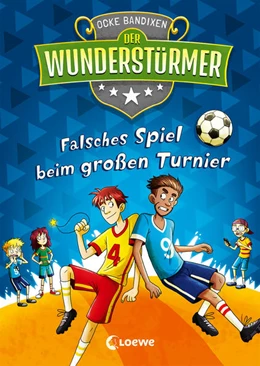 Abbildung von Bandixen | Der Wunderstürmer (Band 7) - Falsches Spiel beim großen Turnier | 1. Auflage | 2022 | beck-shop.de