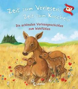 Abbildung von Zeit zum Vorlesen, Zeit zum Kuscheln - Die schönsten Vorlesegeschichten zum Wohlfühlen | 1. Auflage | 2022 | beck-shop.de