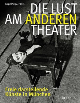 Abbildung von Pargner | Die Lust am anderen Theater | 1. Auflage | 2022 | beck-shop.de
