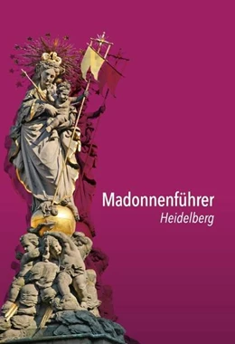 Abbildung von Gercke | Madonnenführer Heidelberg | 1. Auflage | 2021 | beck-shop.de