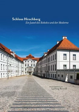 Abbildung von Brandl | Schloss Hirschberg - Ein Juwel des Rokoko und der Moderne | 1. Auflage | 2021 | beck-shop.de