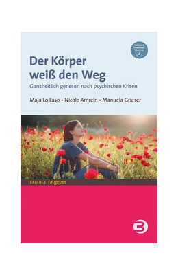 Abbildung von Lo Faso / Grieser | Der Körper weiß den Weg | 1. Auflage | 2023 | beck-shop.de