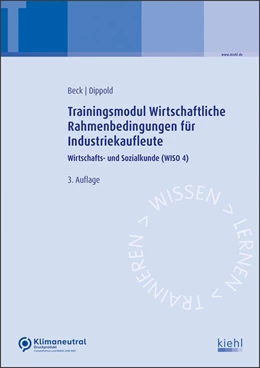Abbildung von Beck / Dippold | Trainingsmodul Wirtschaftliche Rahmenbedingungen für Industriekaufleute | 3. Auflage | 2022 | beck-shop.de