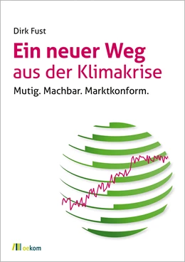 Abbildung von Fust | Ein neuer Weg aus der Klimakrise | 1. Auflage | 2021 | beck-shop.de