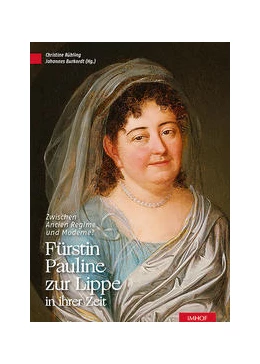 Abbildung von Rühling / Burkardt | Fürstin Pauline zur Lippe in ihrer Zeit | 1. Auflage | 2021 | 96 | beck-shop.de