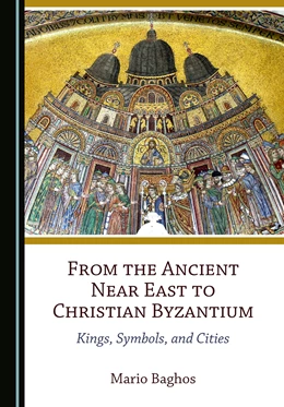 Abbildung von Baghos | From the Ancient Near East to Christian Byzantium | 1. Auflage | 2022 | beck-shop.de