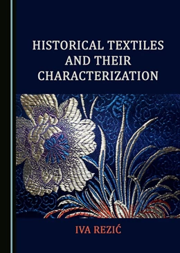 Abbildung von Rezic | Historical Textiles and Their Characterization | 1. Auflage | 2022 | beck-shop.de