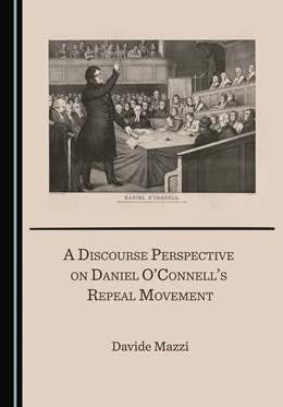 Abbildung von Mazzi | A Discourse Perspective on Daniel O'Connell's Repeal Movement | 1. Auflage | 2022 | beck-shop.de