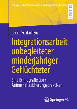 Abbildung von Schlachzig | Integrationsarbeit unbegleiteter minderjähriger Geflüchteter | 1. Auflage | 2022 | beck-shop.de