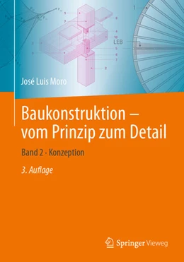 Abbildung von Moro | Baukonstruktion - vom Prinzip zum Detail | 3. Auflage | 2022 | beck-shop.de