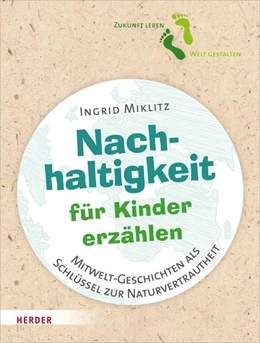 Abbildung von Miklitz | Nachhaltigkeit für Kinder erzählen | 1. Auflage | 2022 | beck-shop.de